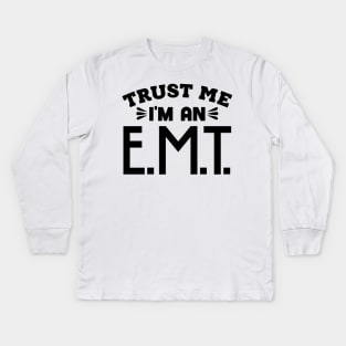 Trust Me, I'm an EMT Kids Long Sleeve T-Shirt